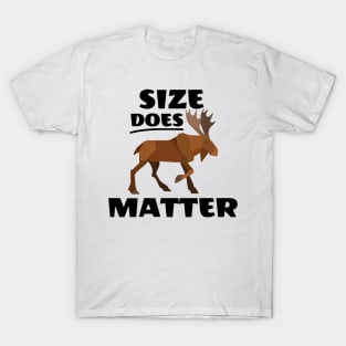 Size Does Matter Moose T-Shirt